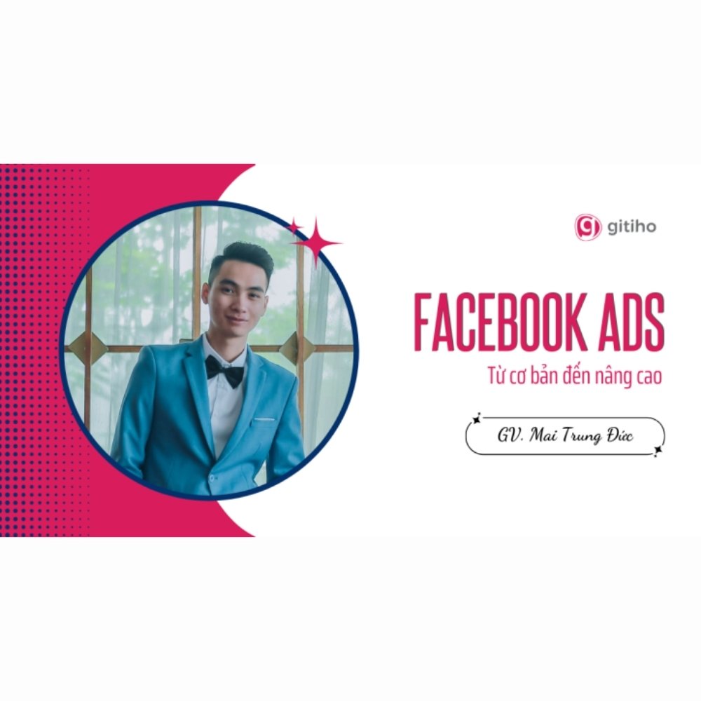 Facebook Ads từ cơ bản đến nâng cao (Giao Diện Mới Nhất)