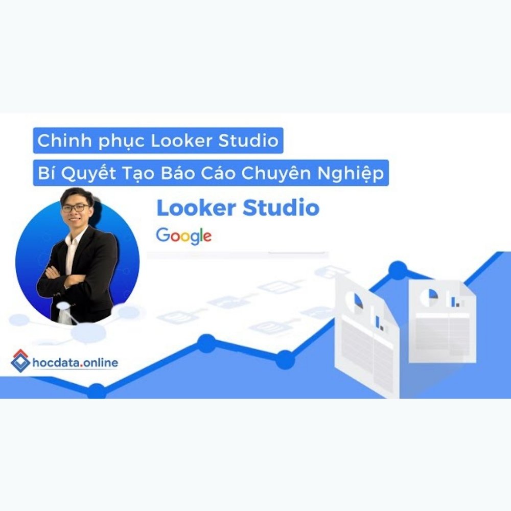 Chinh Phục Google Looker Studio: Bí Quyết Tạo Báo Cáo Chuyên Nghiệp