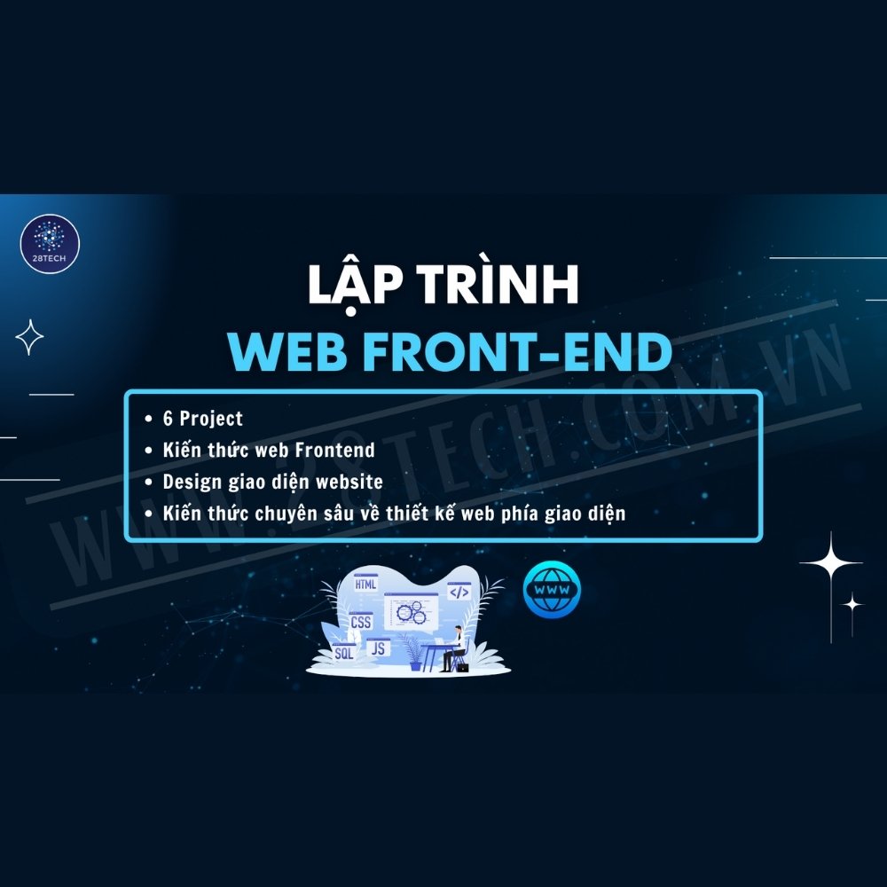 Khóa Học Lập Trình Frontend 28Tech Mới Nhất