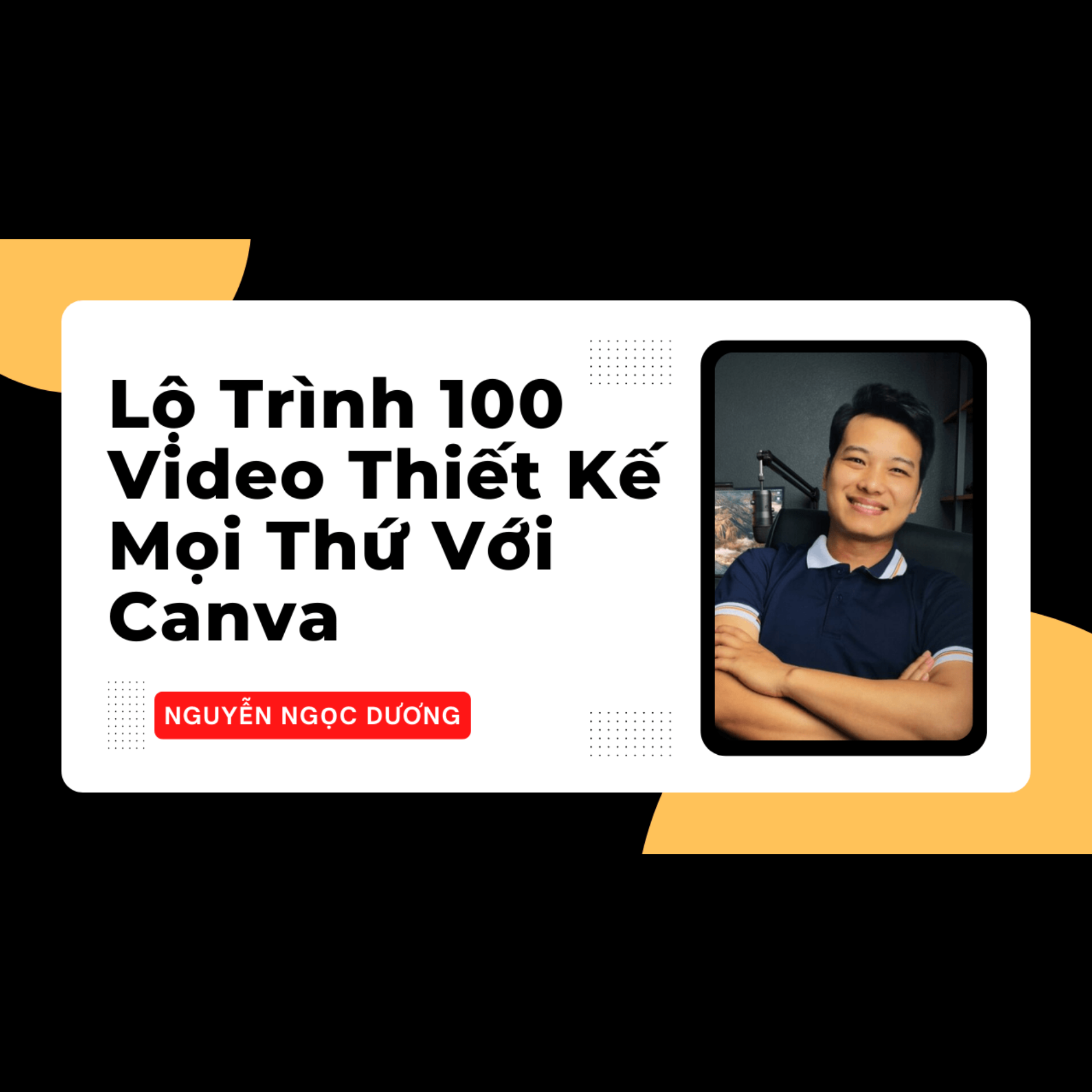 Lộ Trình 100 Video Thiết Kế Mọi Thứ Với Canva
