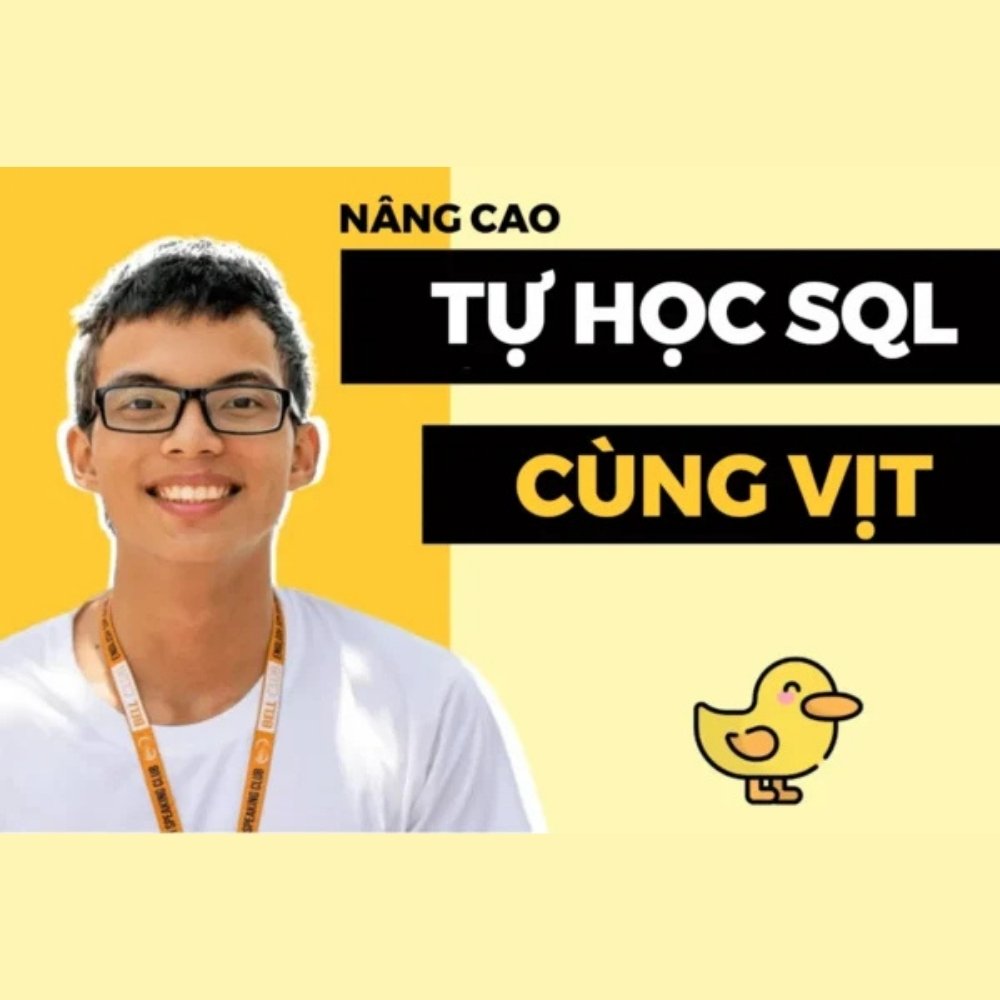Combo 2 Khoá Tự học SQL Cơ bản + Nâng Cao
