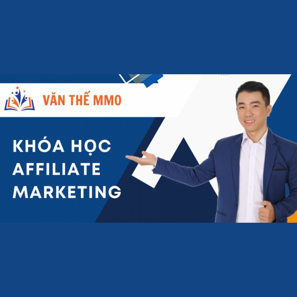 Khóa Học Kiếm Tiền Với Affiliate Marketing Tiếp Thị Liên Kết Kiếm 1.000 USD Tháng