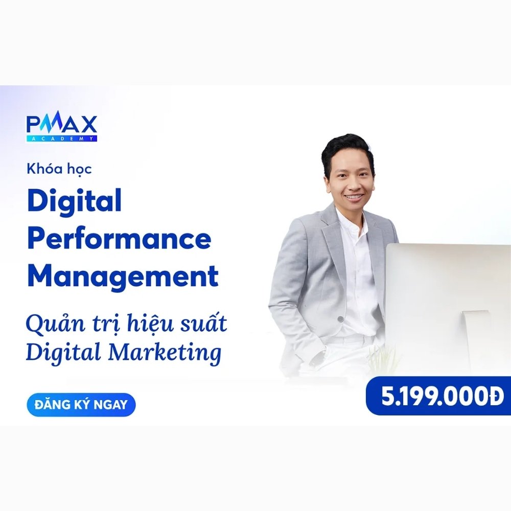 Khóa học PMAX Digital Performance Management