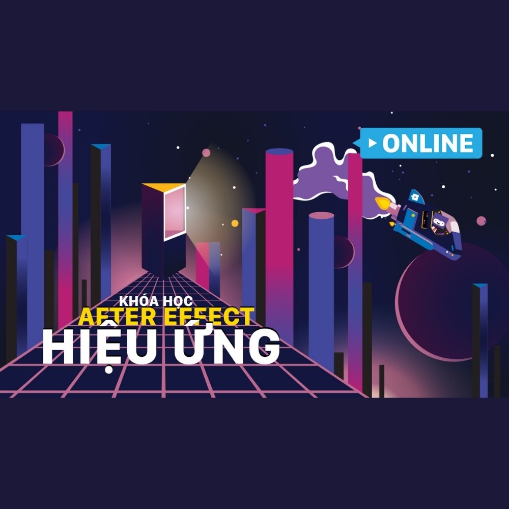 Khoá Học After Effect Hiệu Ứng Basic To Intermediate Online