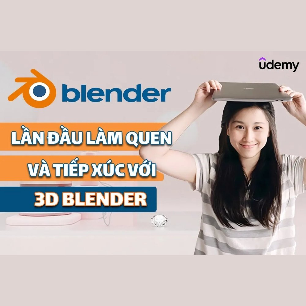 Blender - Lần Đầu Làm Quen & Tiếp Xúc Với 3D