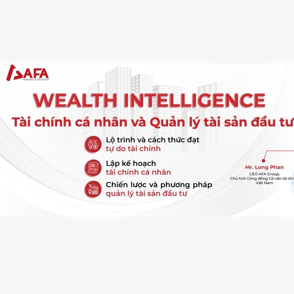 Khóa Học AFA Wealth Intelligence – Tài Chính Cá Nhân Và Quản Lý Tài Sản Đầu Tư