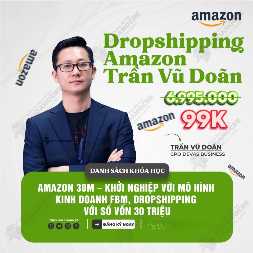 Amazon 30M – Khởi Nghiệp Kinh Doanh FBM & Dropshipping Với 30 Triệu