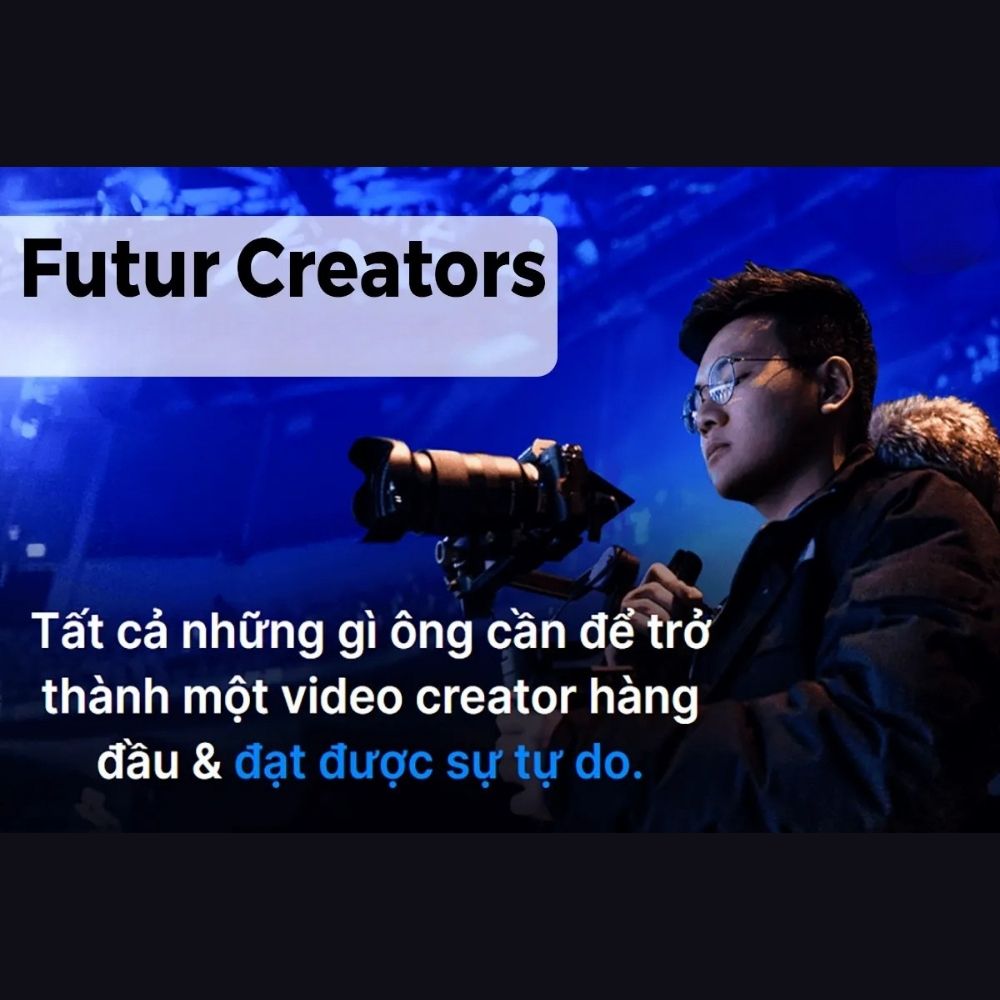Khóa Học Futur Creators Mới Nhất