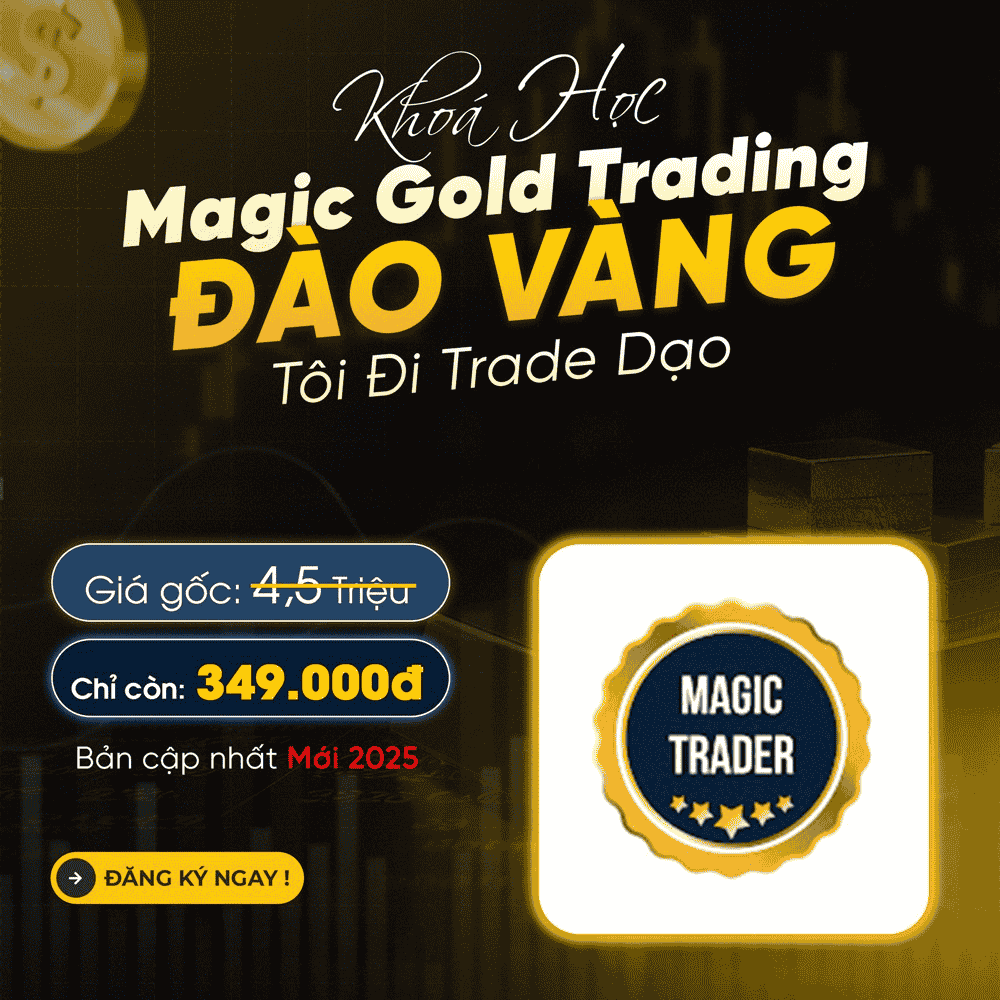 Khóa Học Magic Gold Trading - Bí Quyết "Đào Vàng" Trên Thị Trường Tài Chính