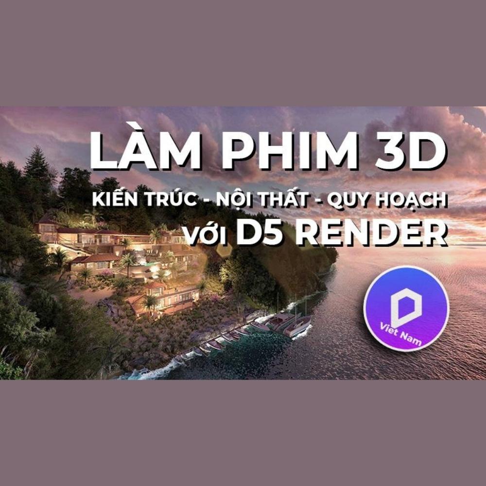 Làm Phim, Ảnh Kiến Trúc, Nội Thất, Quy Hoạch Với D5 Render