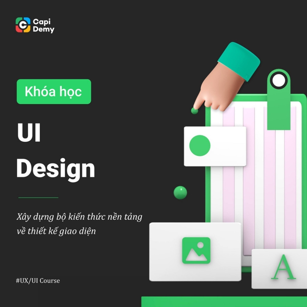 Khóa Học UI Design (UID) Tại Capidemy – Nâng Cao Kỹ Năng Thiết Kế Giao ...