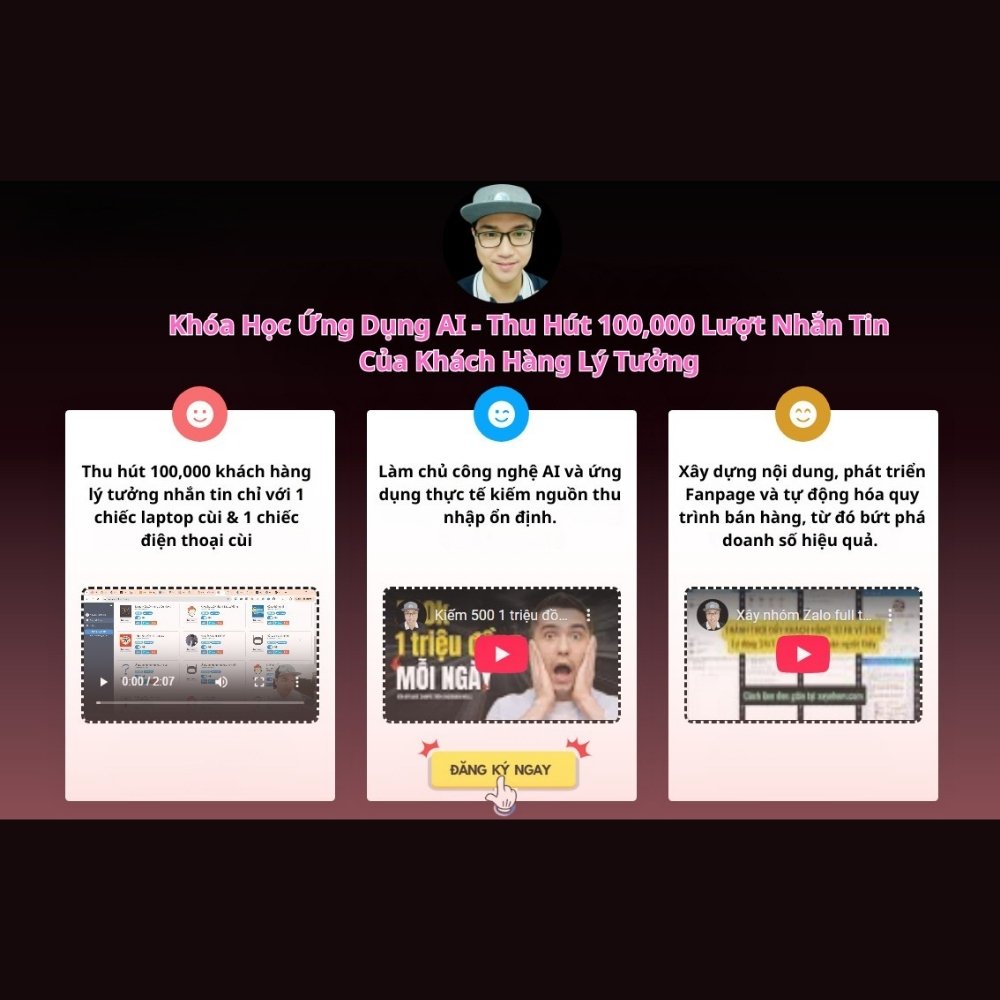 Khóa Học Ứng Dụng AI Automation – Xây Dựng Fanpage Thu Hút 100,000 Lượt Nhắn Tin Của Khách Hàng Lý Tưởng