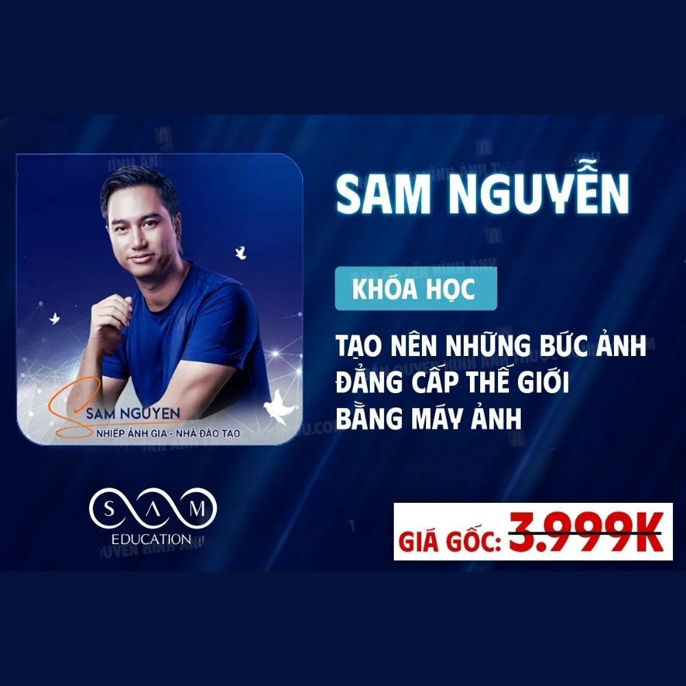 Khóa Học Tạo Nên Những Bức Ảnh Đẳng Cấp Thế Giới - Hướng Dẫn Chụp Ảnh Bằng Máy Ảnh