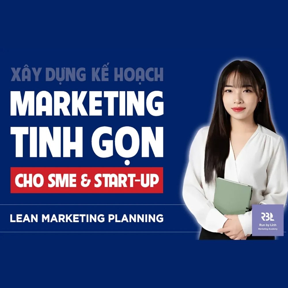 Khóa Học Lập Kế Hoạch Marketing Tinh Gọn 2025 Cho Startup & SME