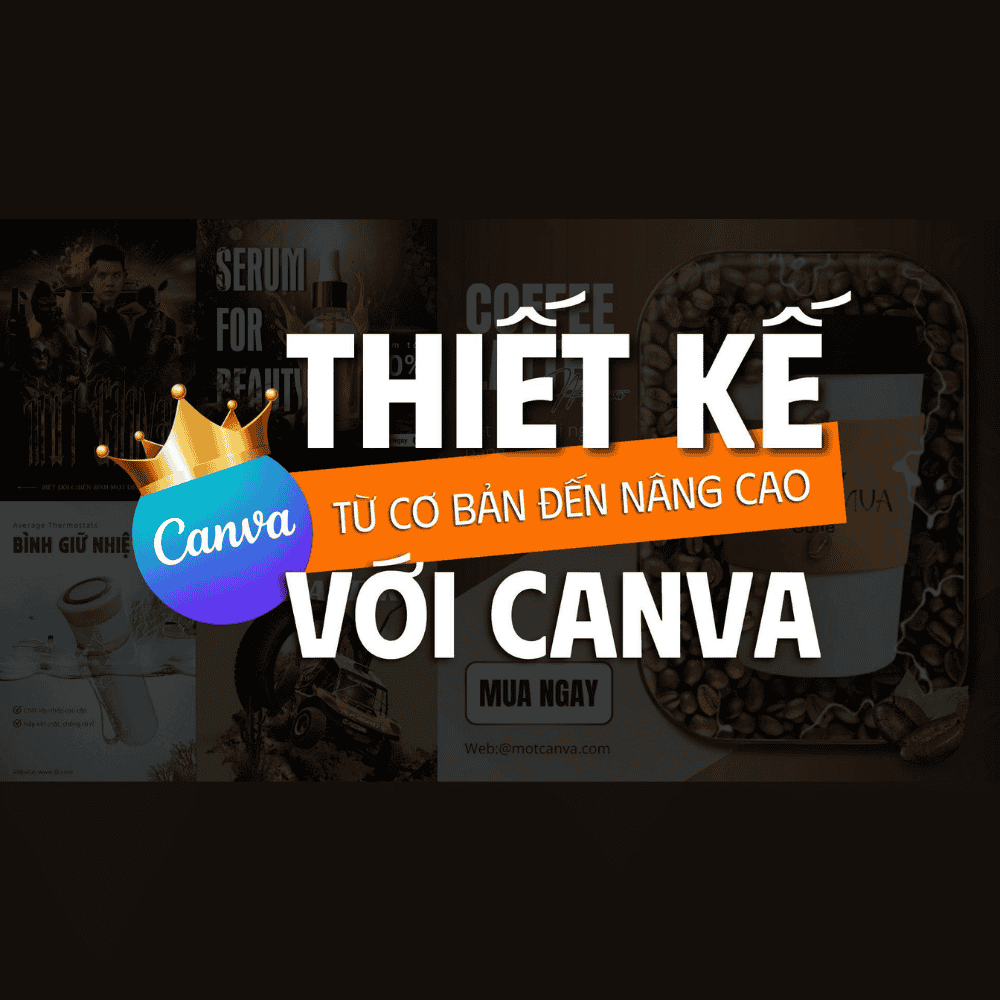Khoá Canva Cơ Bản Đến Nâng Cao