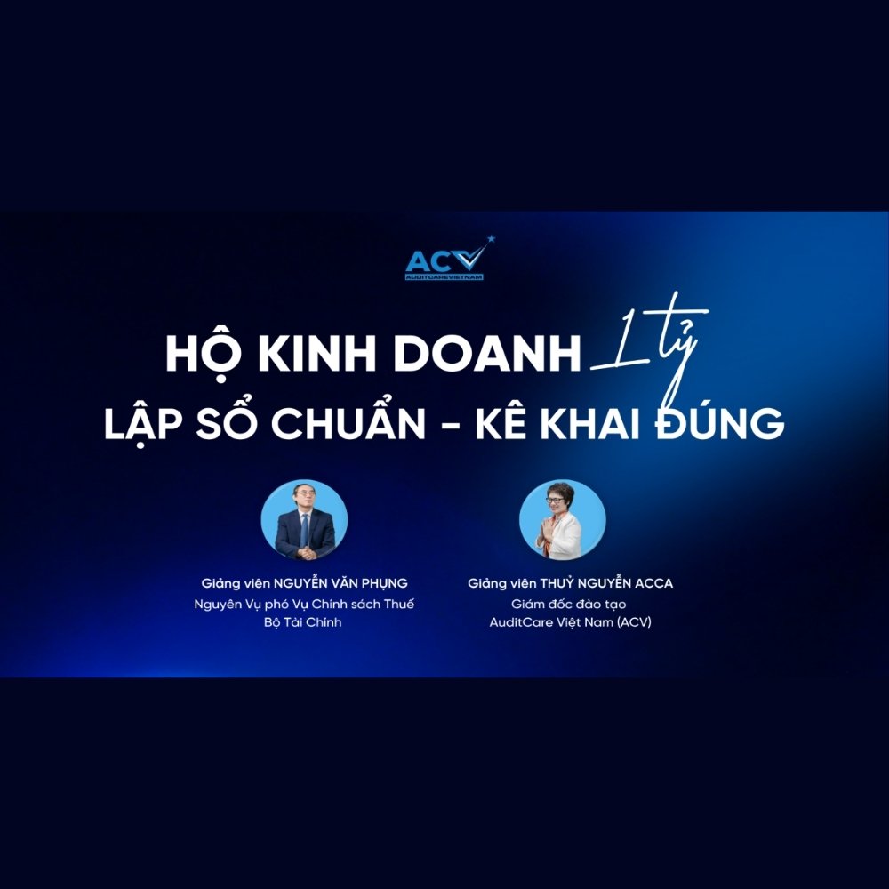 Khoá Học Hộ Kinh Doanh 1 Tỷ: Lập Sổ Chuẩn - Kê Khai Đúng